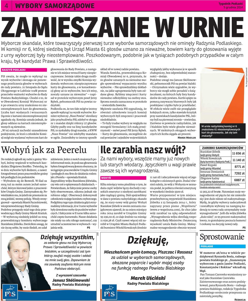 Poszkodowanym, podobnie jak w tysiącach podobnych przypadków w całym kraju, był kandydat Prawa i Sprawiedliwości.