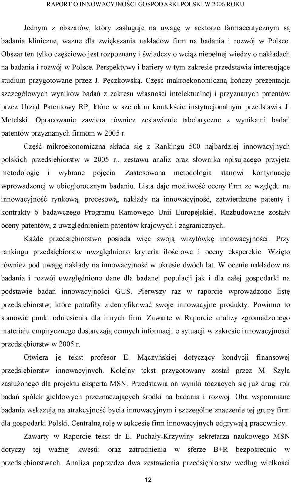 Perspektywy i bariery w tym zakresie przedstawia interesujące studium przygotowane przez J. Pęczkowską.