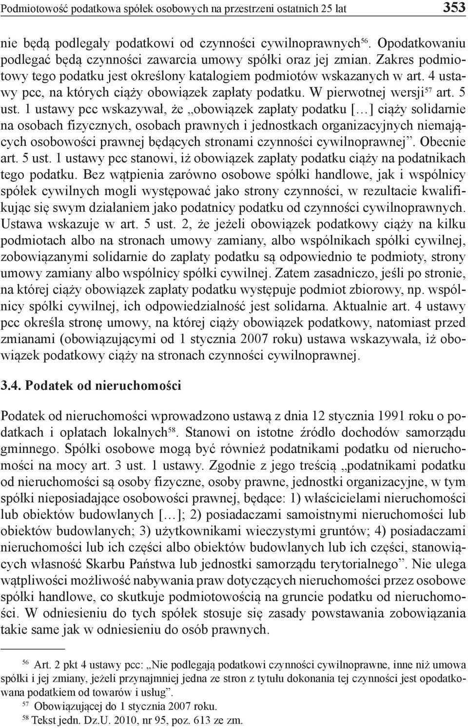 4 ustawy pcc, na których ciąży obowiązek zapłaty podatku. W pierwotnej wersji 57 art. 5 ust.