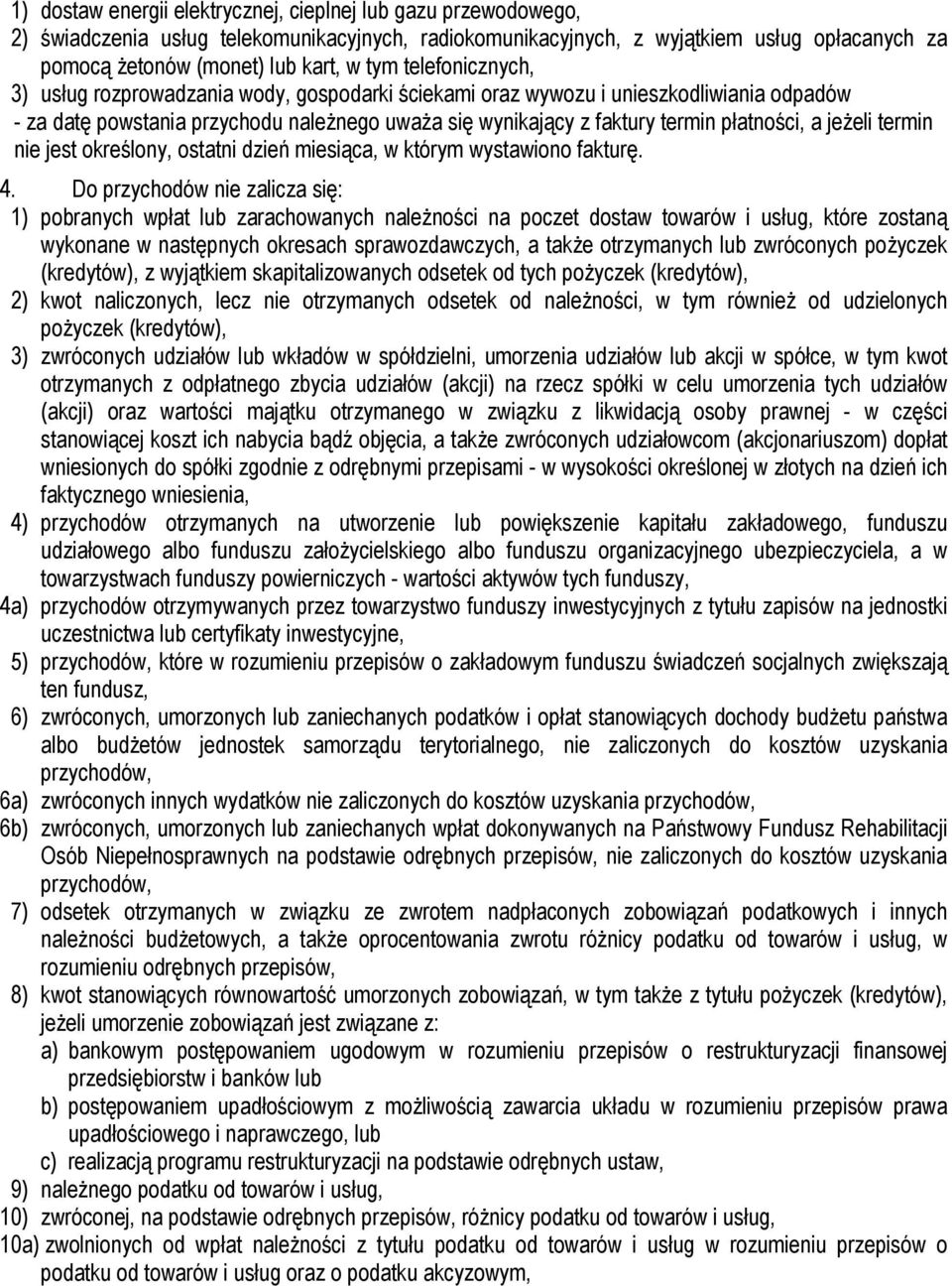 jeżeli termin nie jest określony, ostatni dzień miesiąca, w którym wystawiono fakturę. 4.