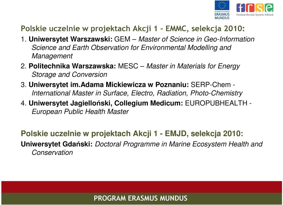 Politechnika Warszawska: MESC Master in Materials for Energy Storage and Conversion 3. Uniwersytet im.