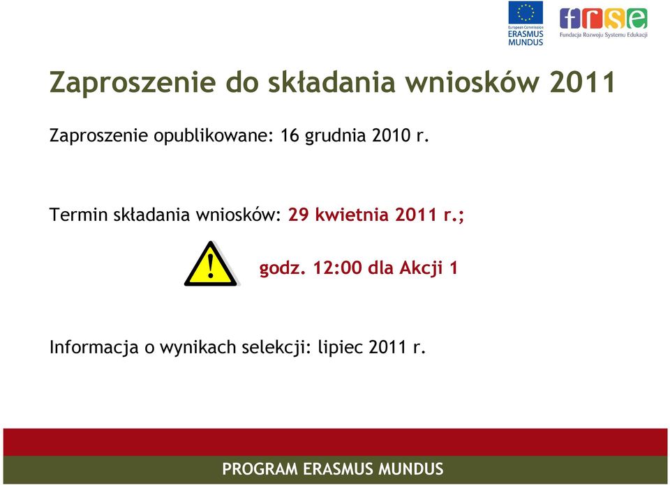 Termin składania wniosków: 29 kwietnia 2011 r.