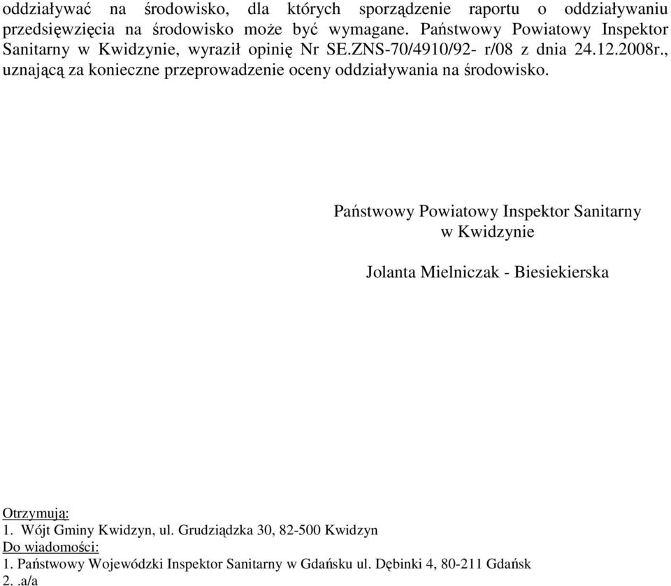 , uznającą za konieczne przeprowadzenie oceny oddziaływania na środowisko.