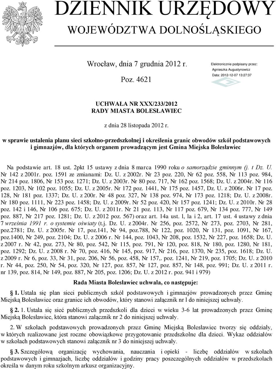 jest Gmina Miejska Bolesławiec Na podstawie art. 18 ust. 2pkt 15 ustawy z dnia 8 marca 1990 roku o samorządzie gminnym (j. t Dz. U. Nr 142 z 2001r. poz. 1591 ze zmianami: Dz. U. z 2002r. Nr 23 poz.