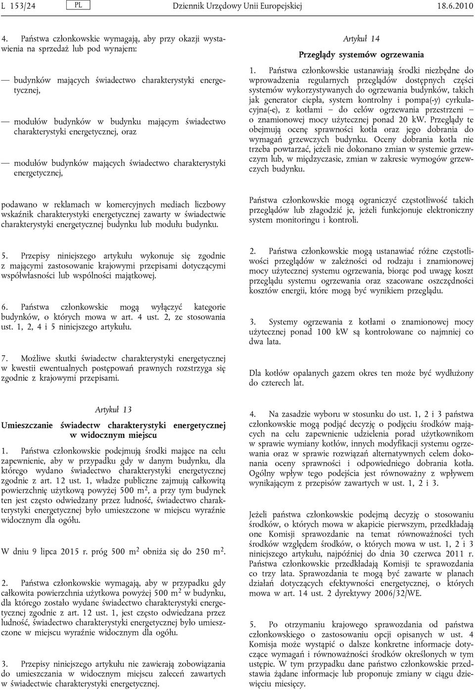 charakterystyki energetycznej, oraz modułów budynków mających świadectwo charakterystyki energetycznej, Artykuł 14 Przeglądy systemów ogrzewania 1.