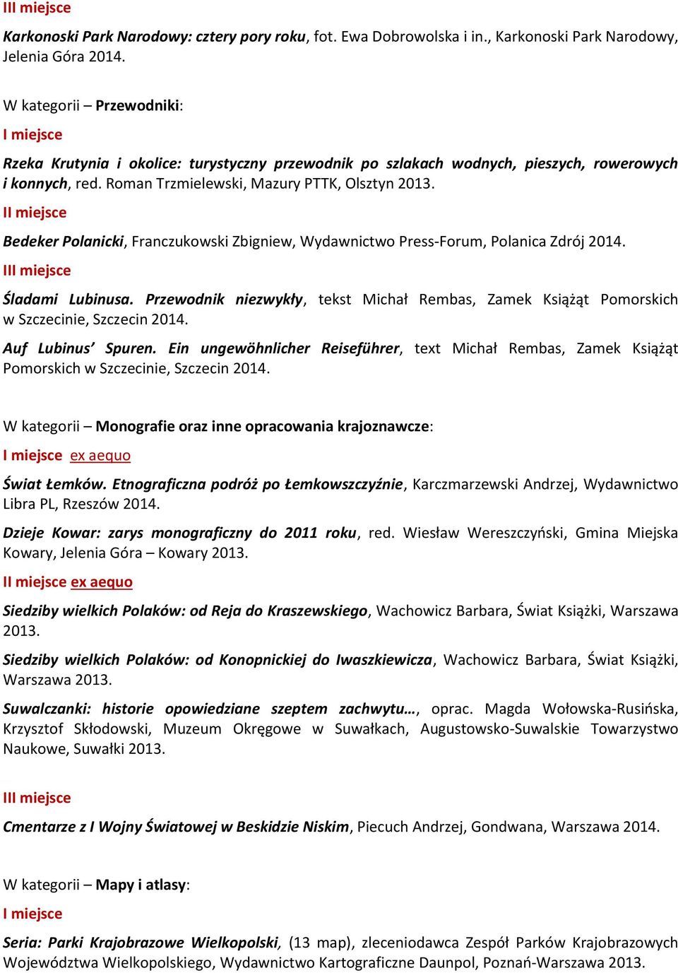 I Bedeker Polanicki, Franczukowski Zbigniew, Wydawnictwo Press-Forum, Polanica Zdrój 2014. II Śladami Lubinusa.