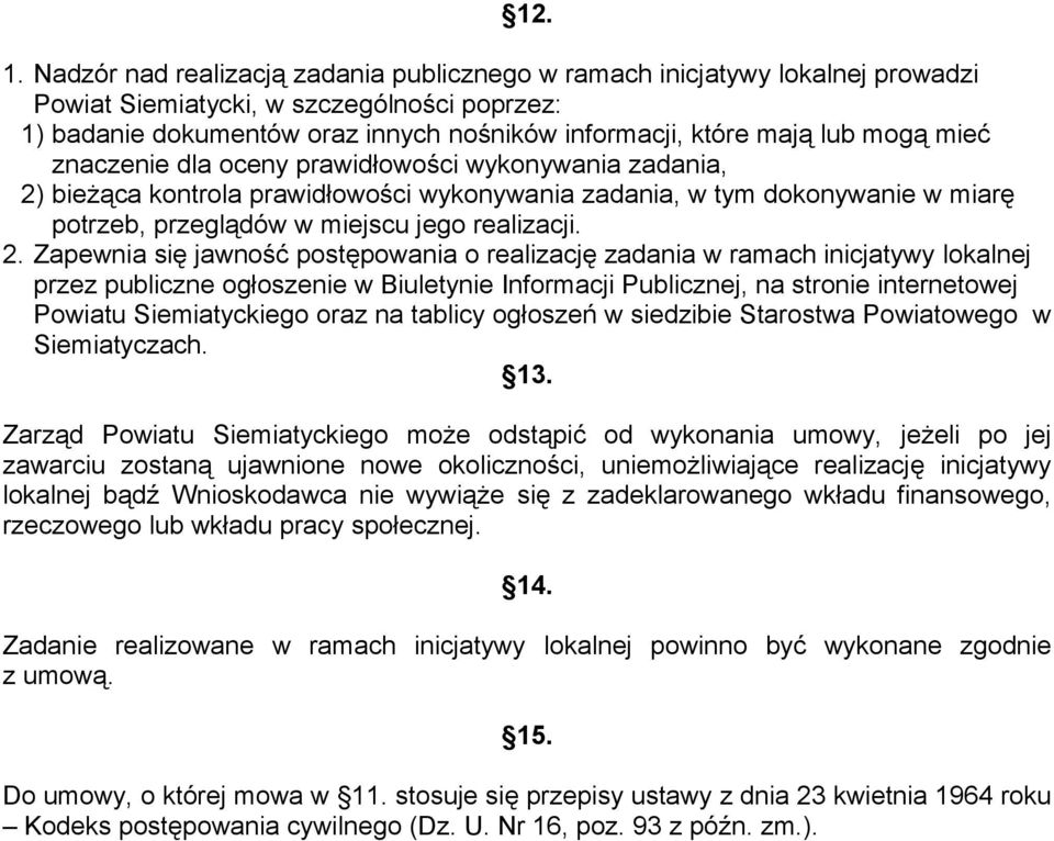 mieć znaczenie dla oceny prawidłowości wykonywania zadania, 2)