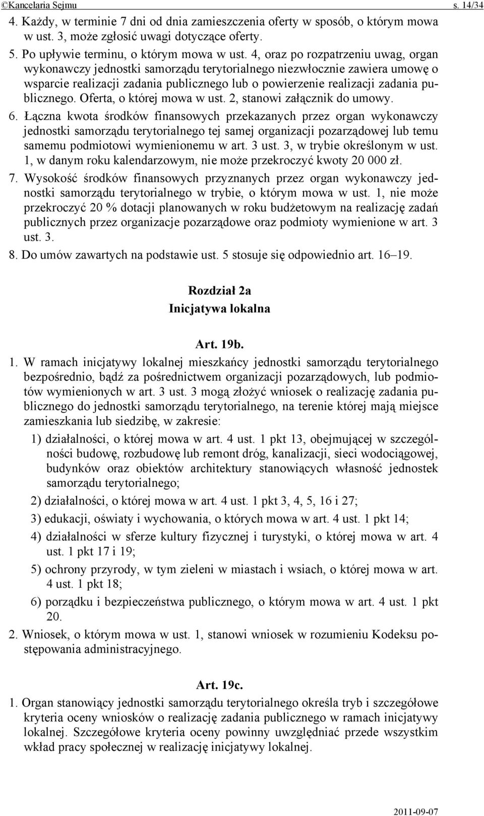 Oferta, o której mowa w ust. 2, stanowi załącznik do umowy. 6.