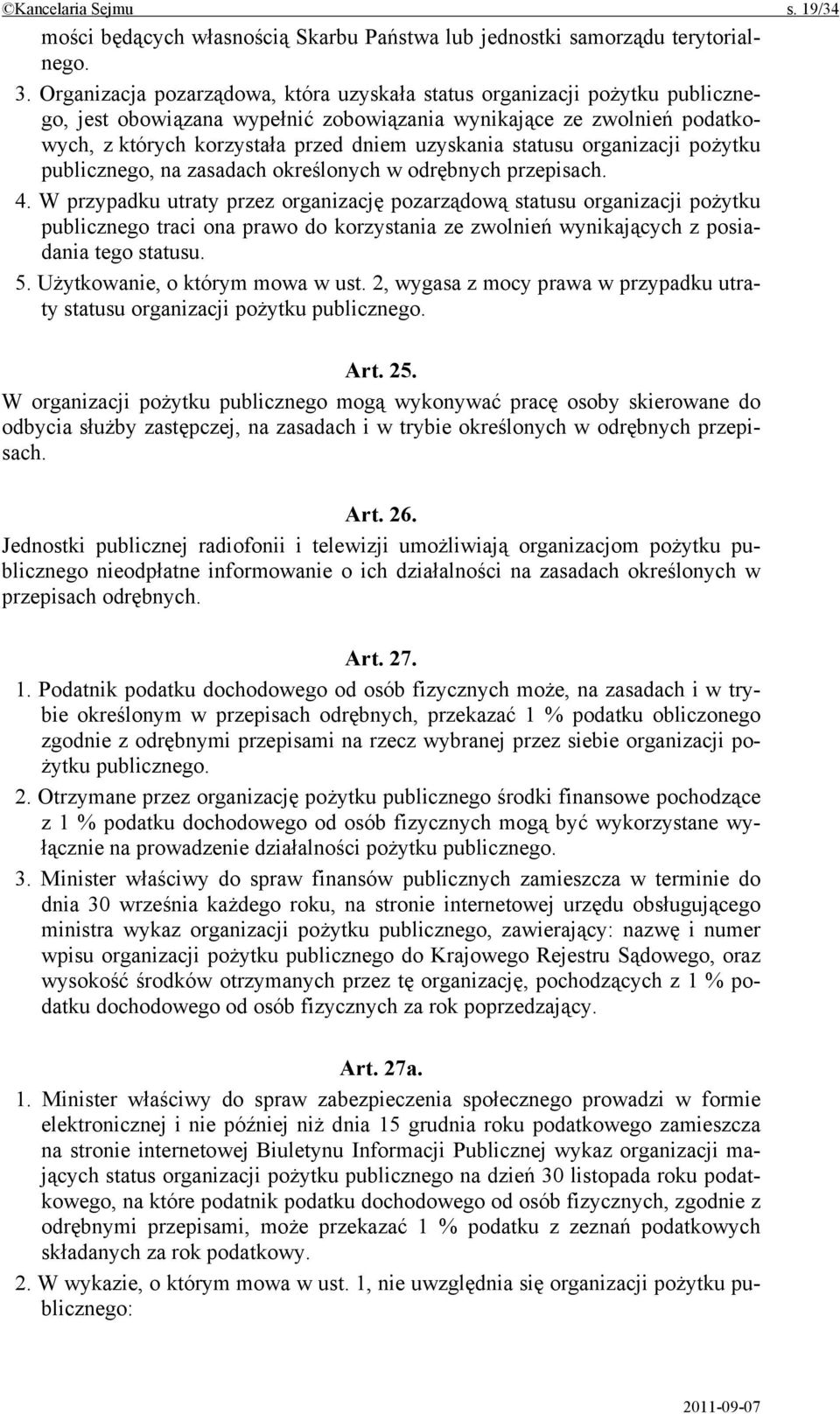 statusu organizacji pożytku publicznego, na zasadach określonych w odrębnych przepisach. 4.