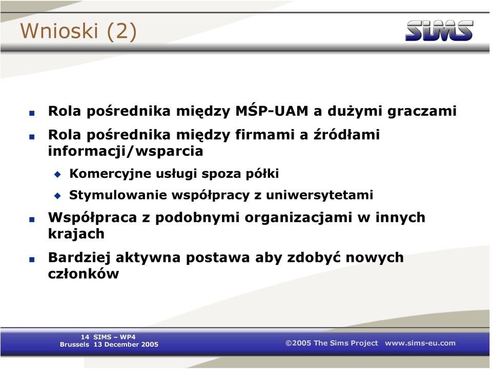 Stymulowanie współpracy z uniwersytetami Współpraca z podobnymi organizacjami