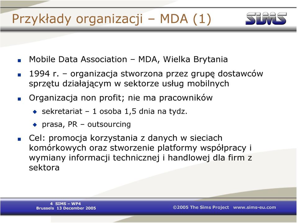 profit; nie ma pracowników sekretariat 1 osoba 1,5 dnia na tydz.