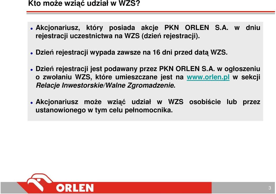 w ogłoszeniu o zwołaniu WZS, które umieszczane jest na www.orlen.