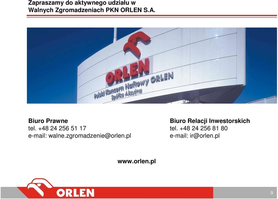 +48 24 256 51 17 e-mail: walne.zgromadzenie@orlen.