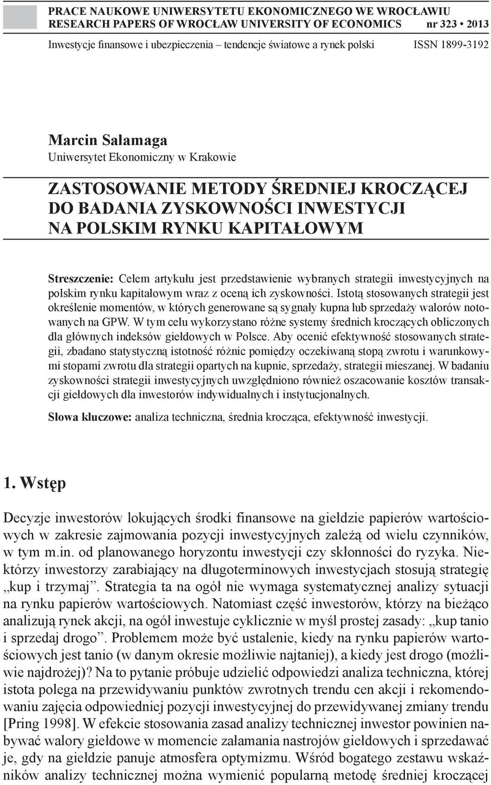 wybraych strategii iwestycyjych a polskim ryku kapitałowym wraz z oceą ich zyskowości.