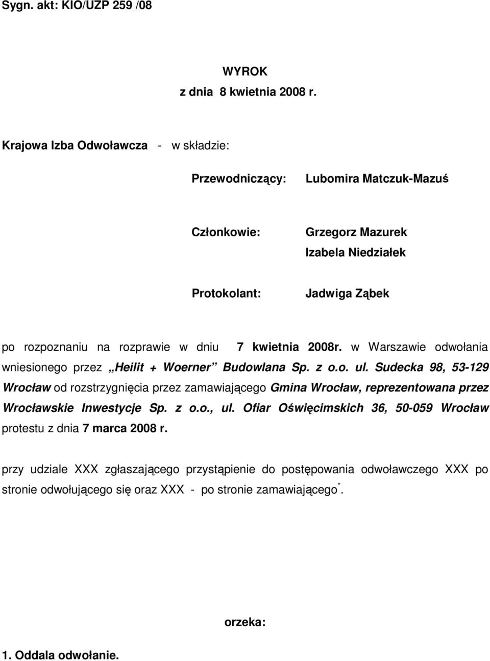 dniu 7 kwietnia 2008r. w Warszawie odwołania wniesionego przez Heilit + Woerner Budowlana Sp. z o.o. ul.