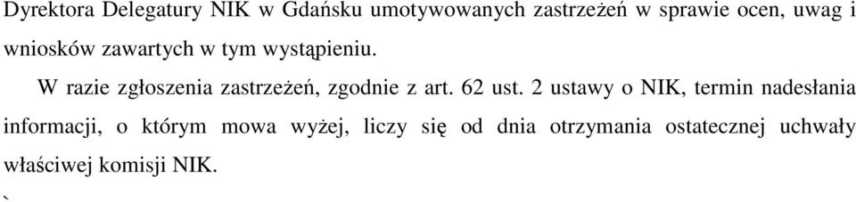 W razie zgłoszenia zastrzeŝeń, zgodnie z art. 62 ust.