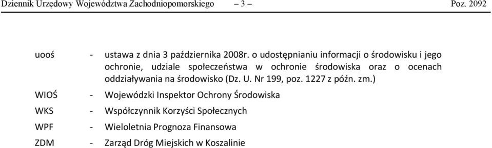 ocenach oddziaływania na środowisko (Dz. U. Nr 199, poz. 1227 z późn. zm.