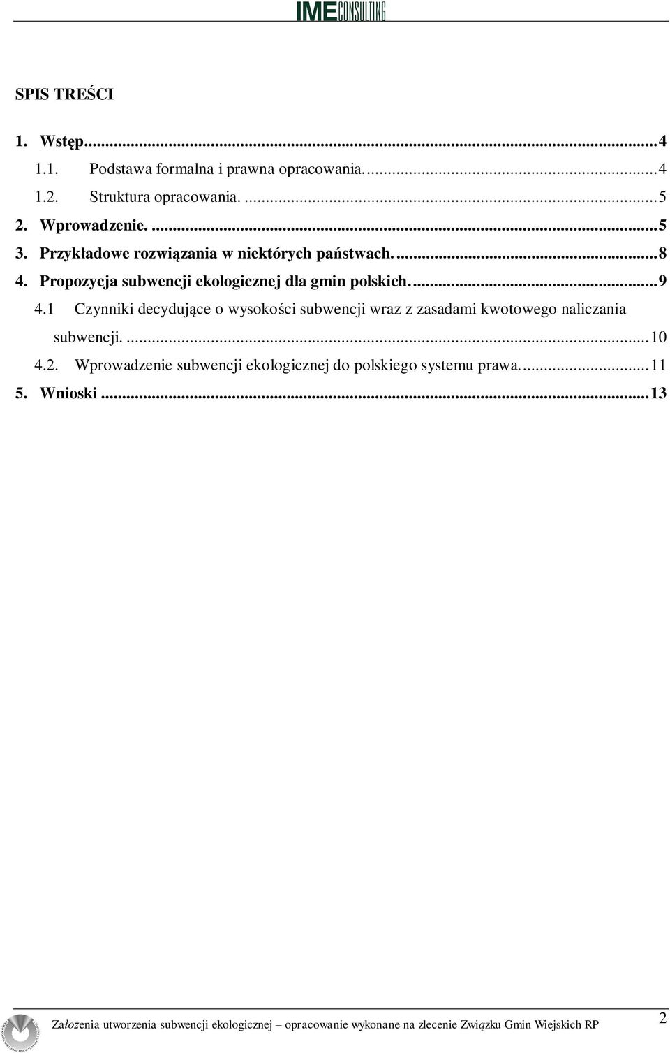 Propozycja subwencji ekologicznej dla gmin polskich.... 9 4.