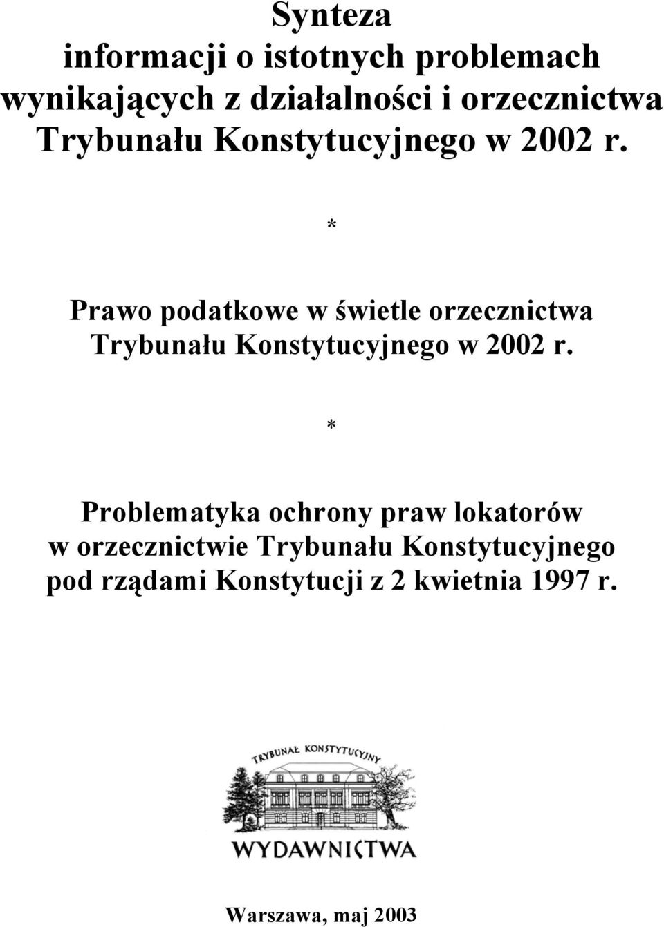 * Prawo podatkowe w świetle orzecznictwa  * Problematyka ochrony praw lokatorów w