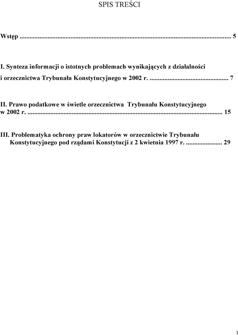 Trybunału Konstytucyjnego w 2002 r.... 7 II.