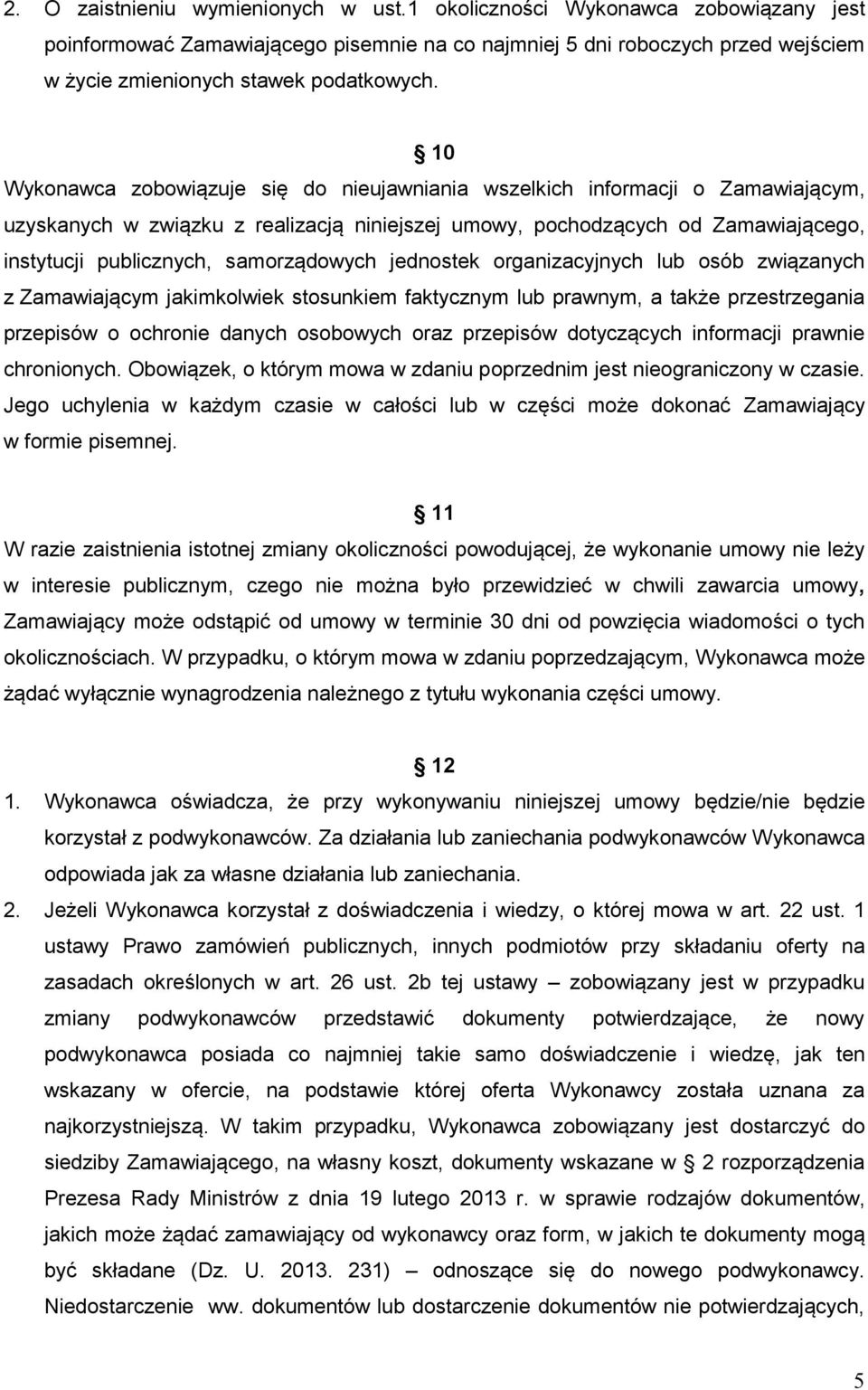 samorządowych jednostek organizacyjnych lub osób związanych z Zamawiającym jakimkolwiek stosunkiem faktycznym lub prawnym, a także przestrzegania przepisów o ochronie danych osobowych oraz przepisów