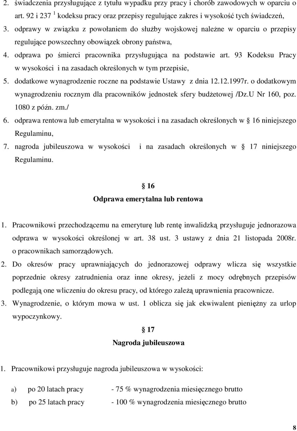 93 Kodeksu Pracy w wysokości i na zasadach określonych w tym przepisie, 5. dodatkowe wynagrodzenie roczne na podstawie Ustawy z dnia 12.12.1997r.