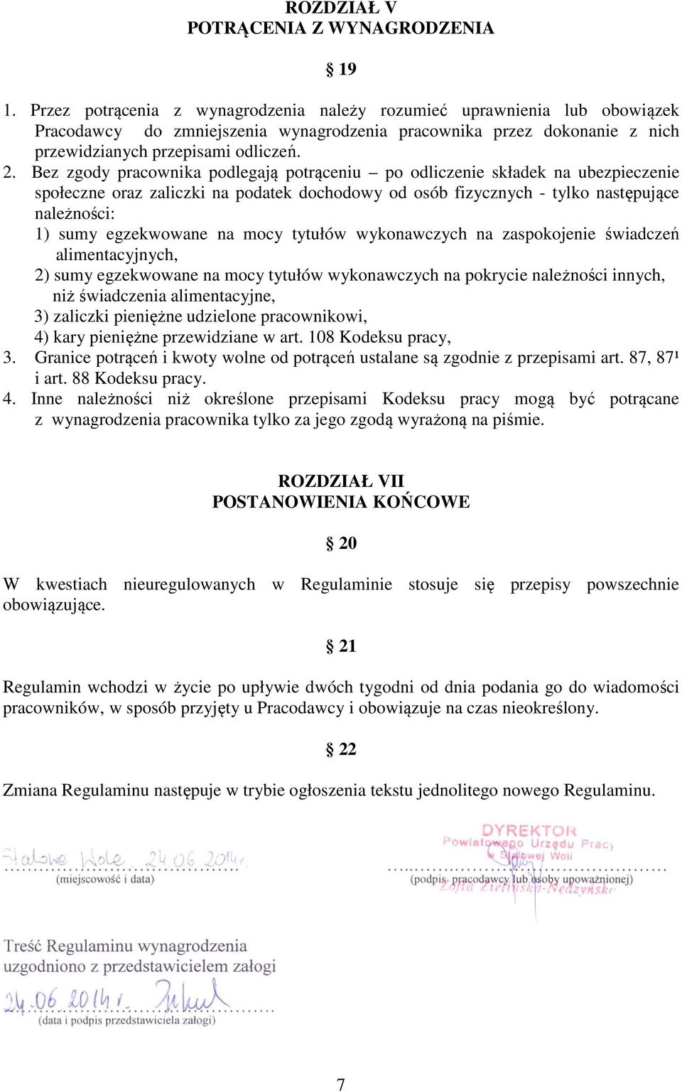 Bez zgody pracownika podlegają potrąceniu po odliczenie składek na ubezpieczenie społeczne oraz zaliczki na podatek dochodowy od osób fizycznych - tylko następujące należności: 1) sumy egzekwowane na