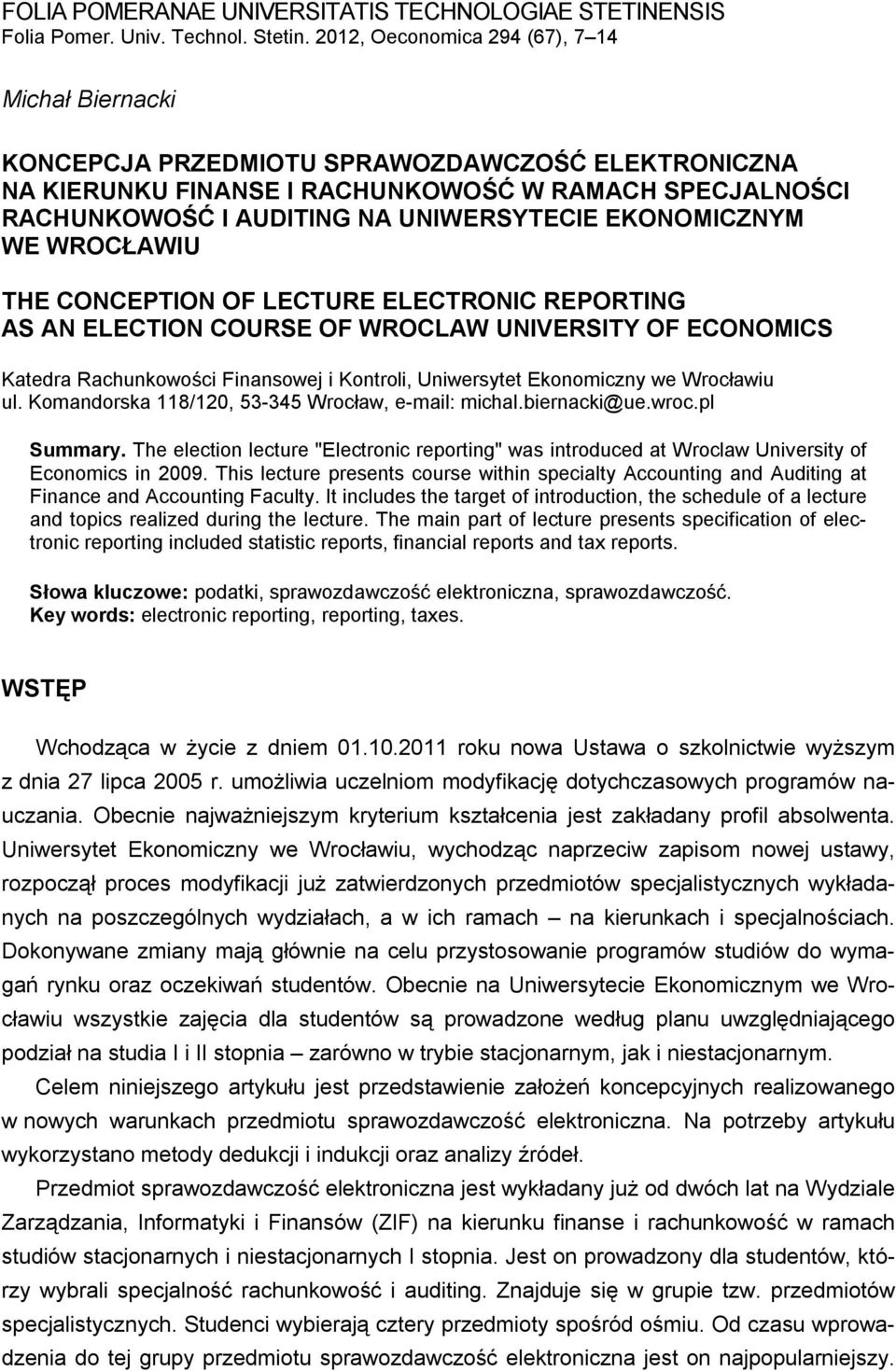 EKONOMICZNYM WE WROCŁAWIU THE CONCEPTION OF LECTURE ELECTRONIC REPORTING AS AN ELECTION COURSE OF WROCLAW UNIVERSITY OF ECONOMICS Katedra Rachunkowości Finansowej i Kontroli, Uniwersytet Ekonomiczny