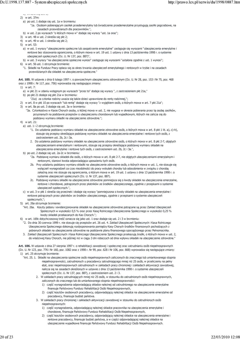 2 po wyrazach "o których mowa w" dodaje się wyrazy "ust. 1a oraz"; 3) w art. 48 w ust. 2 skreśla się pkt 2; 4) w art. 49 w ust. 1 skreśla się pkt 2; 5) w art. 53: a) w ust.