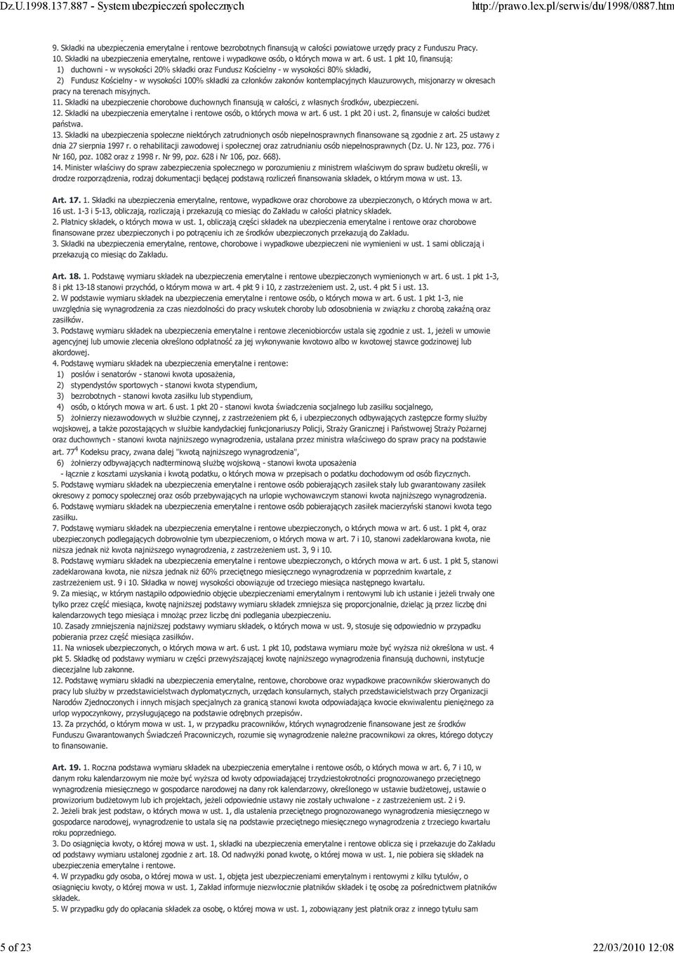 1 pkt 10, finansują: 1) duchowni - w wysokości 20% składki oraz Fundusz Kościelny - w wysokości 80% składki, 2) Fundusz Kościelny - w wysokości 100% składki za członków zakonów kontemplacyjnych