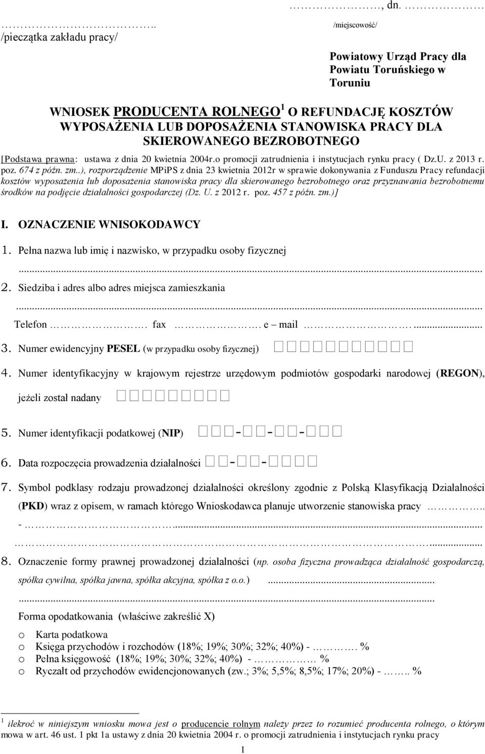 [Podstawa prawna: ustawa z dnia 20 kwietnia 2004r.o promocji zatrudnienia i instytucjach rynku pracy ( Dz.U. z 2013 r. poz. 674 z późn. zm.