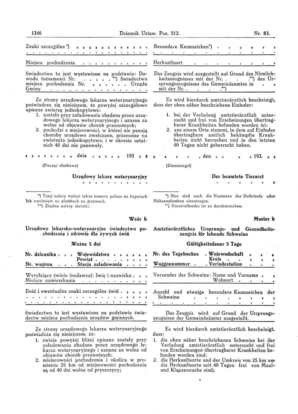 i ~ Urzędu Gminy Ze strony urzędowego lekarza weterynaryjnego poświadcza się niniejszem, że powyżej szczegółowo opisane zwierzę jednokopytowe : 1.