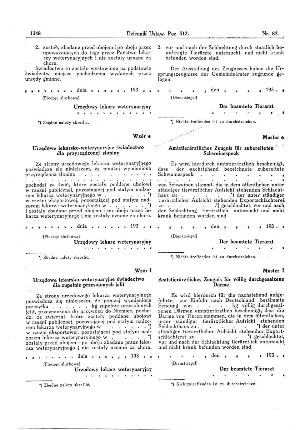 rzte untersucht und nicht krank befunden worden sind. Der AusstelIung des Zeugni.sses haben die Ursprungszeugnilsse der Gemeindeamter zugrunde- ge.. legen. (Pieczęć -służbowa) 'i dnia 'i.