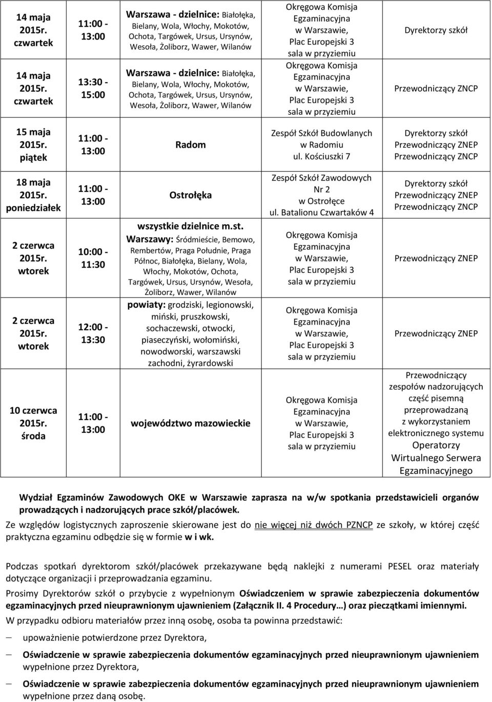 Kościuszki 7 18 maja poniedziałek 2 czerwca 2 czerwca 10 czerwca środa 10:00-11:30 12:00-13:30 Ostr