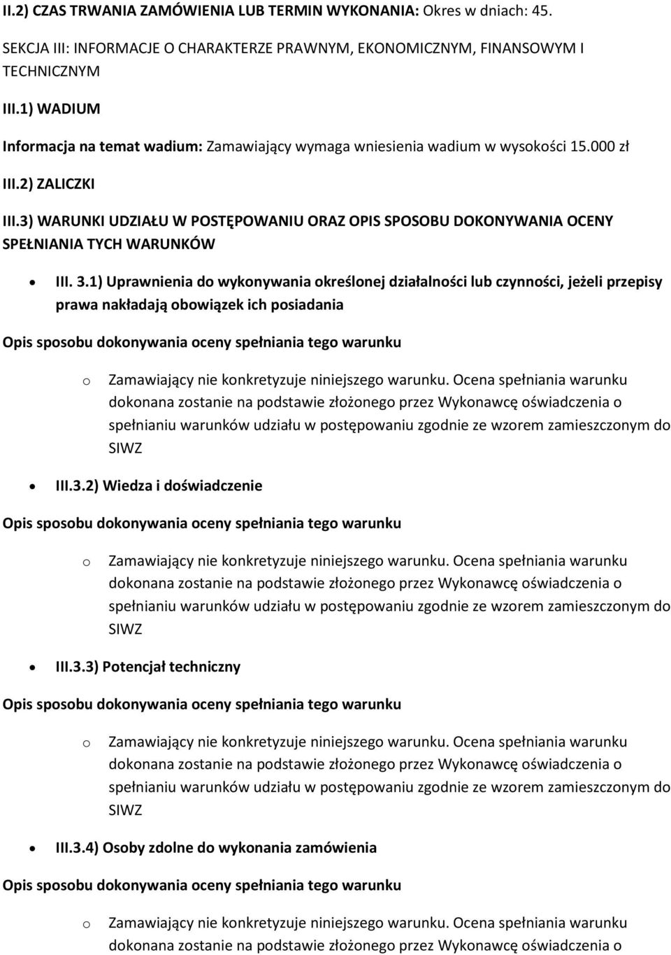 3) WARUNKI UDZIAŁU W POSTĘPOWANIU ORAZ OPIS SPOSOBU DOKONYWANIA OCENY SPEŁNIANIA TYCH WARUNKÓW III. 3.