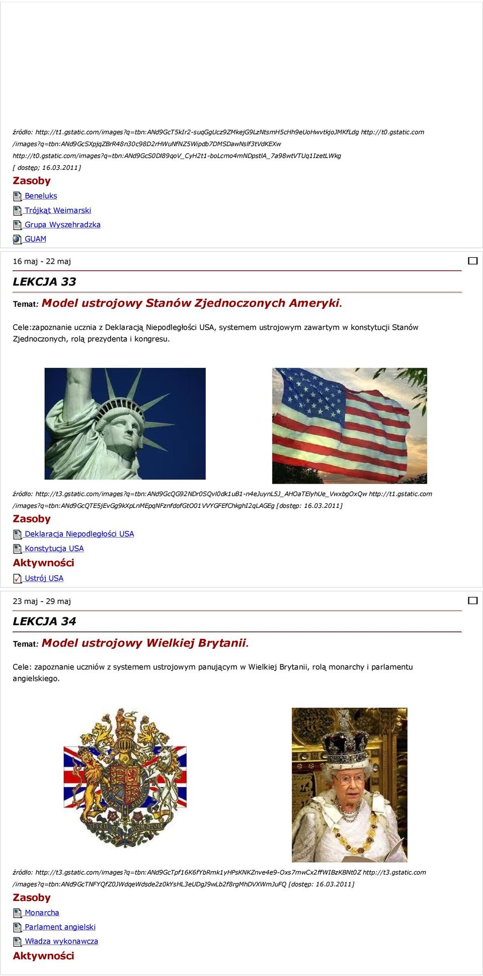 2011] Beneluks Trójkąt Weimarski Grupa Wyszehradzka GUAM 16 maj - 22 maj LEKCJA 33 Temat: Model ustrojowy Stanów Zjednoczonych Ameryki.