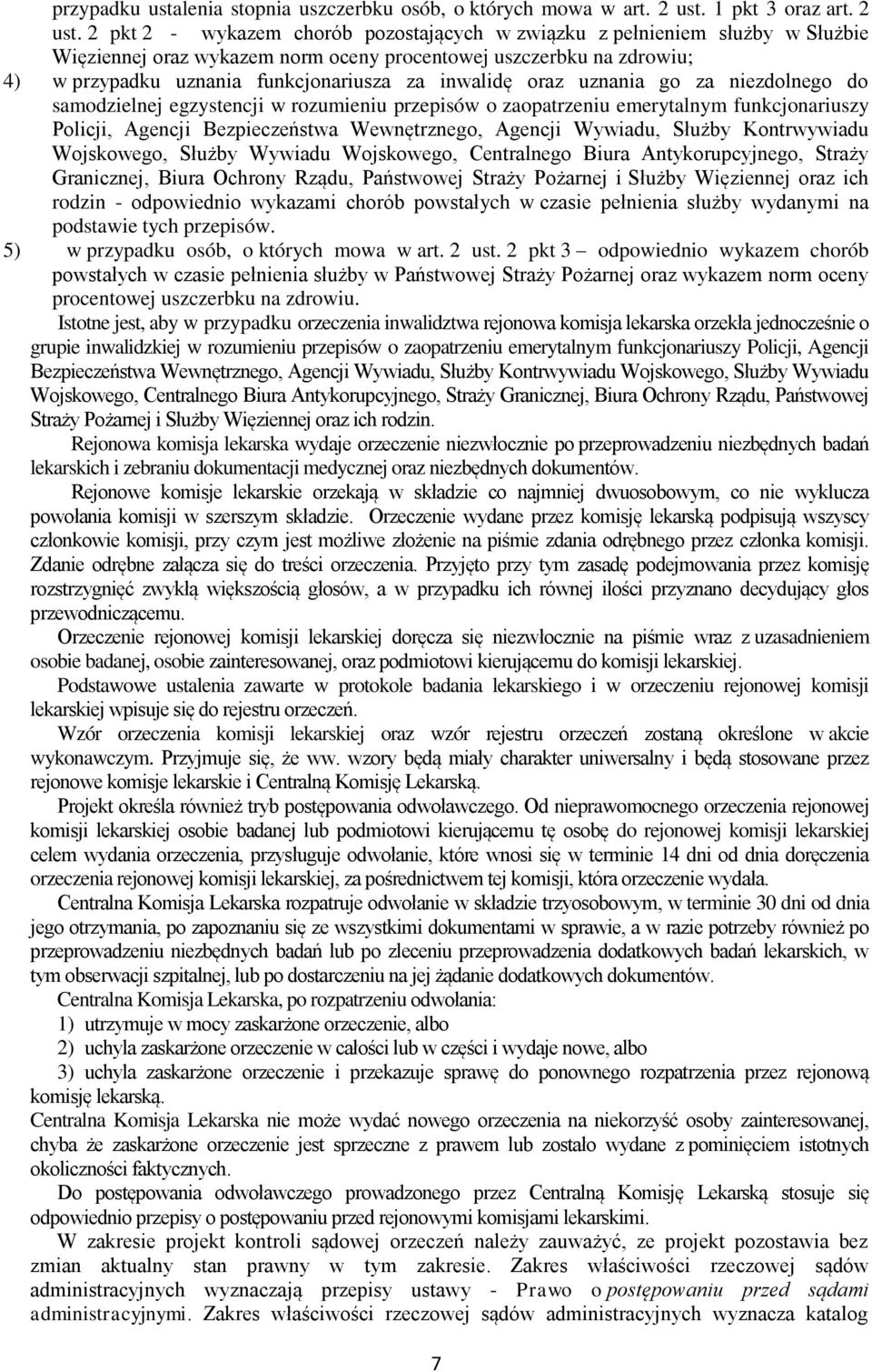 2 pkt 2 - wykazem chorób pozostających w związku z pełnieniem służby w Służbie Więziennej oraz wykazem norm oceny procentowej uszczerbku na zdrowiu; 4) w przypadku uznania funkcjonariusza za inwalidę