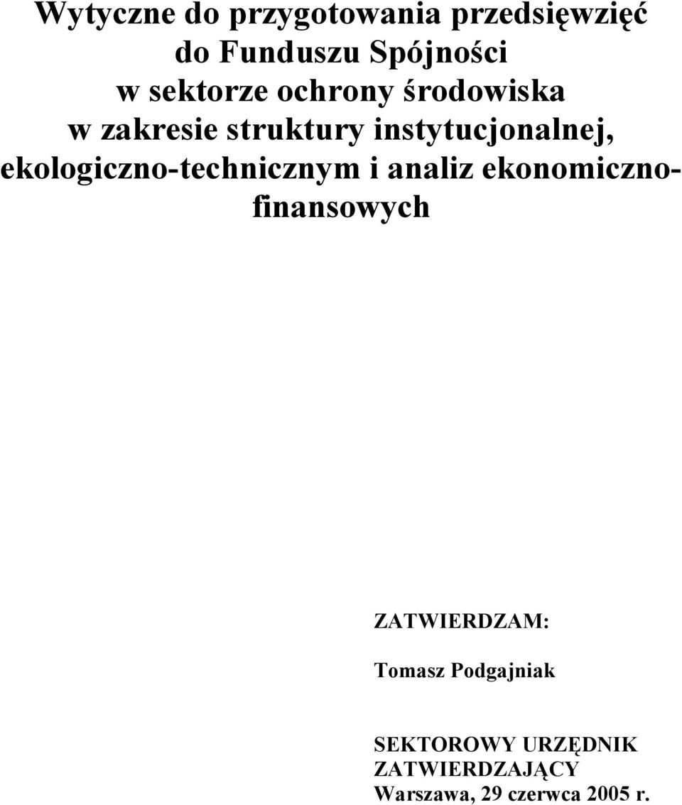 ekologiczno-technicznym i analiz ekonomicznofinansowych ZATWIERDZAM: