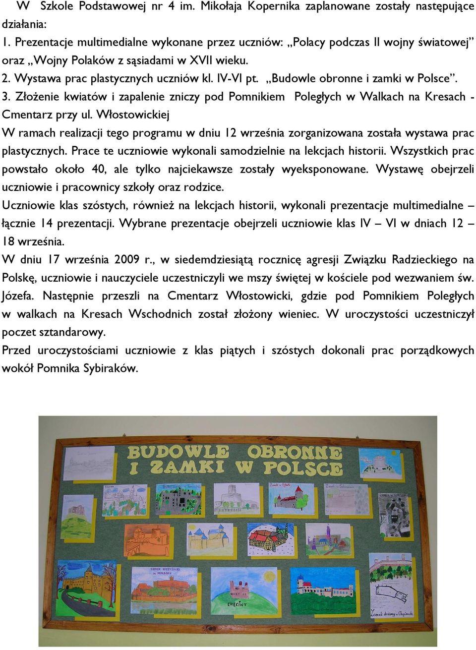 Budowle obronne i zamki w Polsce. 3. ZłoŜenie kwiatów i zapalenie zniczy pod Pomnikiem Poległych w Walkach na Kresach - Cmentarz przy ul.