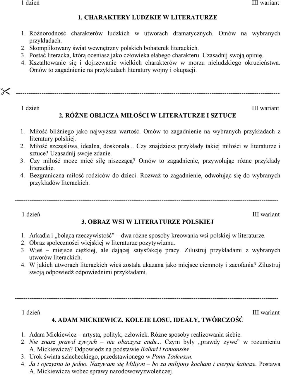 Omów to zagadnienie na przykładach literatury wojny i okupacji. 1. Miłość bliźniego jako najwyższa wartość. Omów to zagadnienie na wybranych przykładach z literatury polskiej. 2.