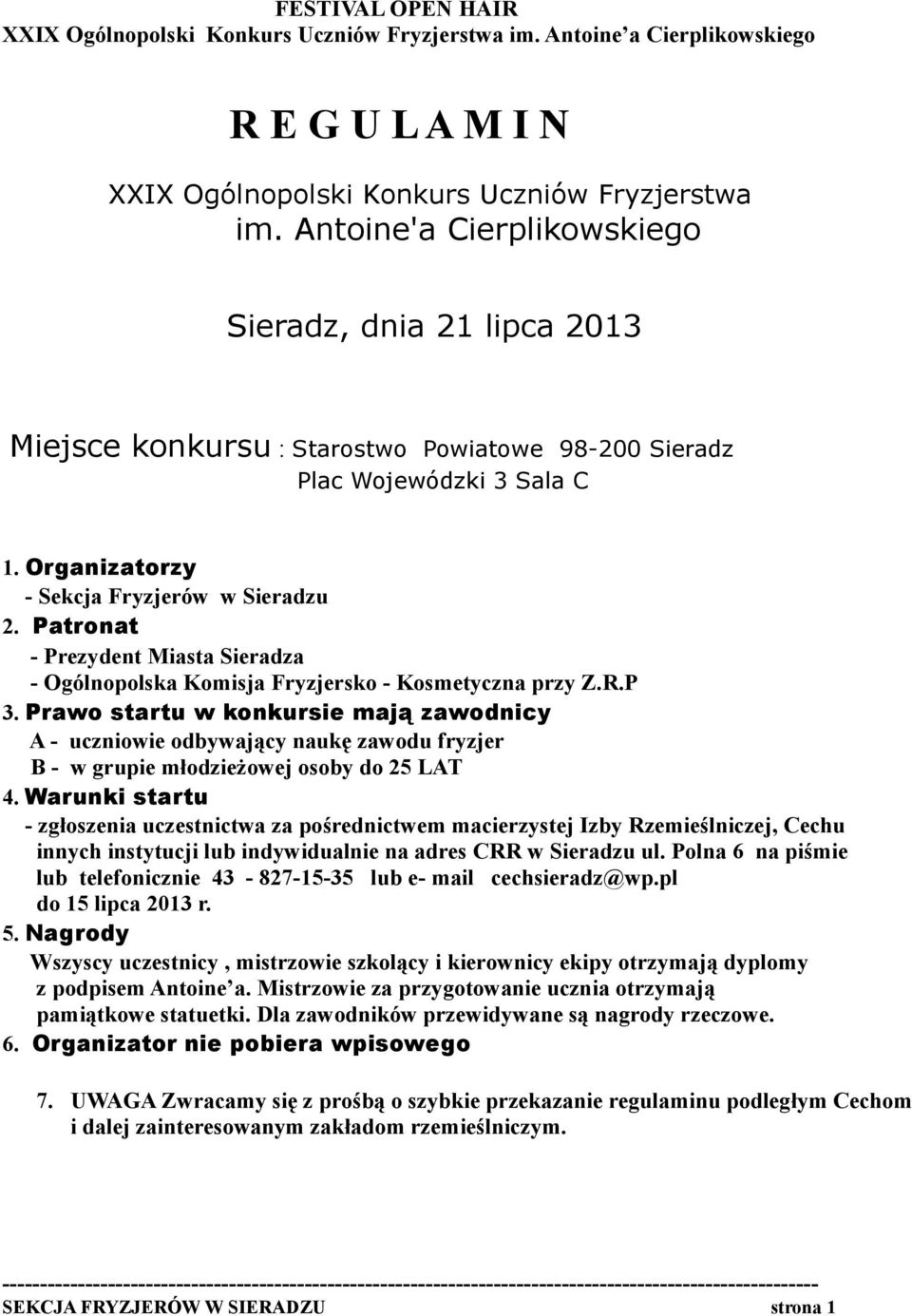 Patronat - Prezydent Miasta Sieradza - Ogólnopolska Komisja Fryzjersko - Kosmetyczna przy Z.R.P 3.