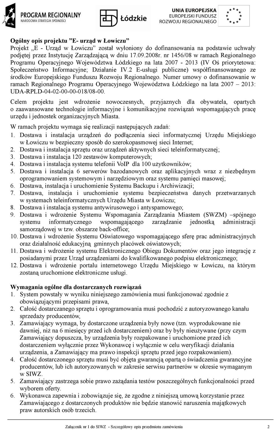 2 E-usługi publiczne) współfinansowanego ze środków Europejskiego Funduszu Rozwoju Regionalnego.