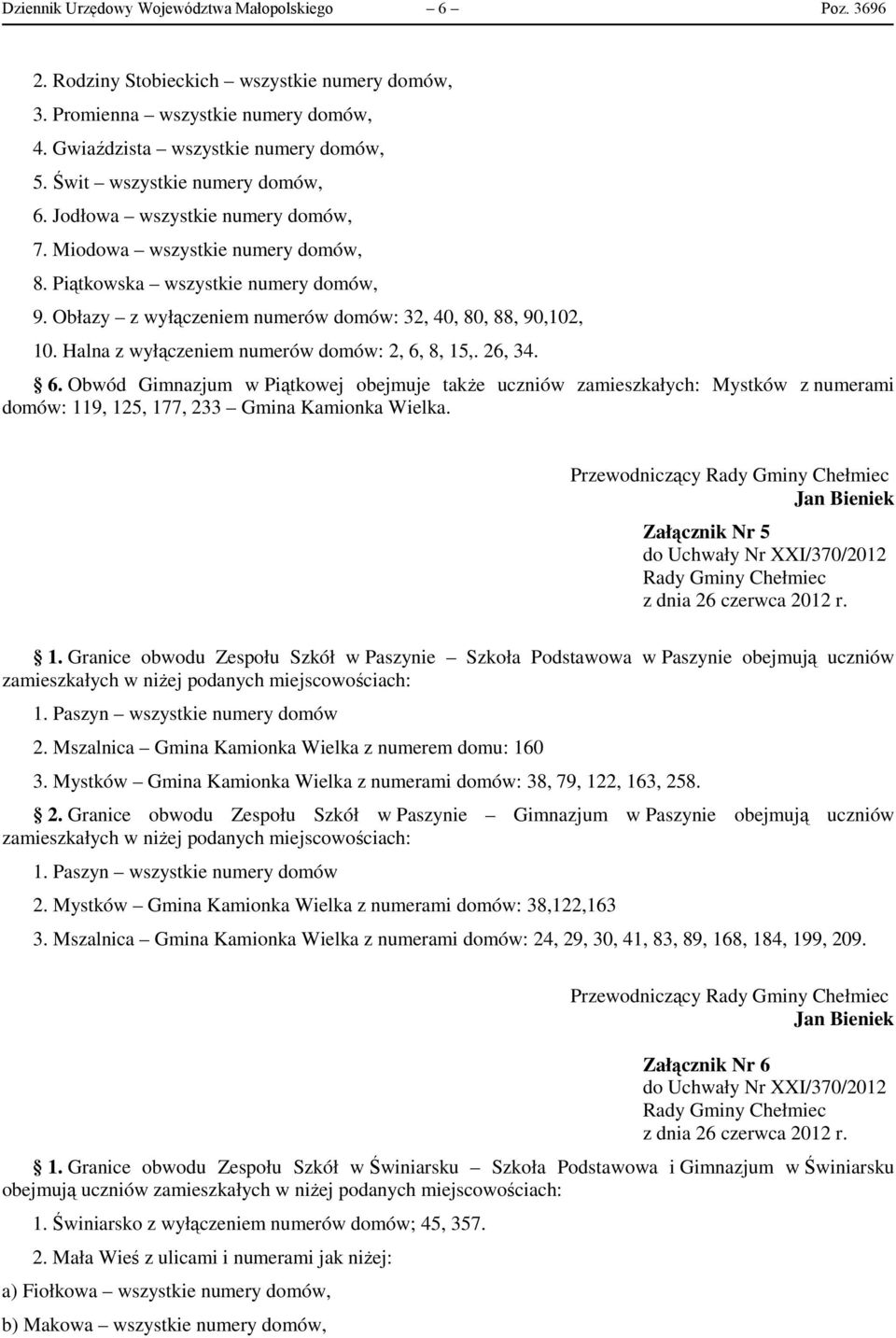 Obłazy z wyłączeniem numerów domów: 32, 40, 80, 88, 90,102, 10. Halna z wyłączeniem numerów domów: 2, 6,