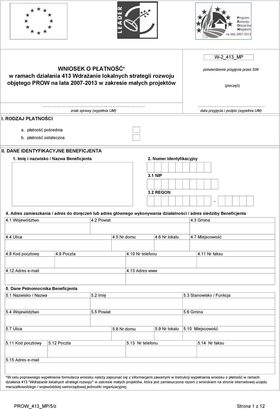 Imię i nazwisko / Nazwa Beneficjenta. Numer Identyfikacyjny.1 NIP. REGON - 4. Adres zamieszkania / adres do doręczeń lub adres głównego wykonywania działalności / adres siedziby Beneficjenta 4.