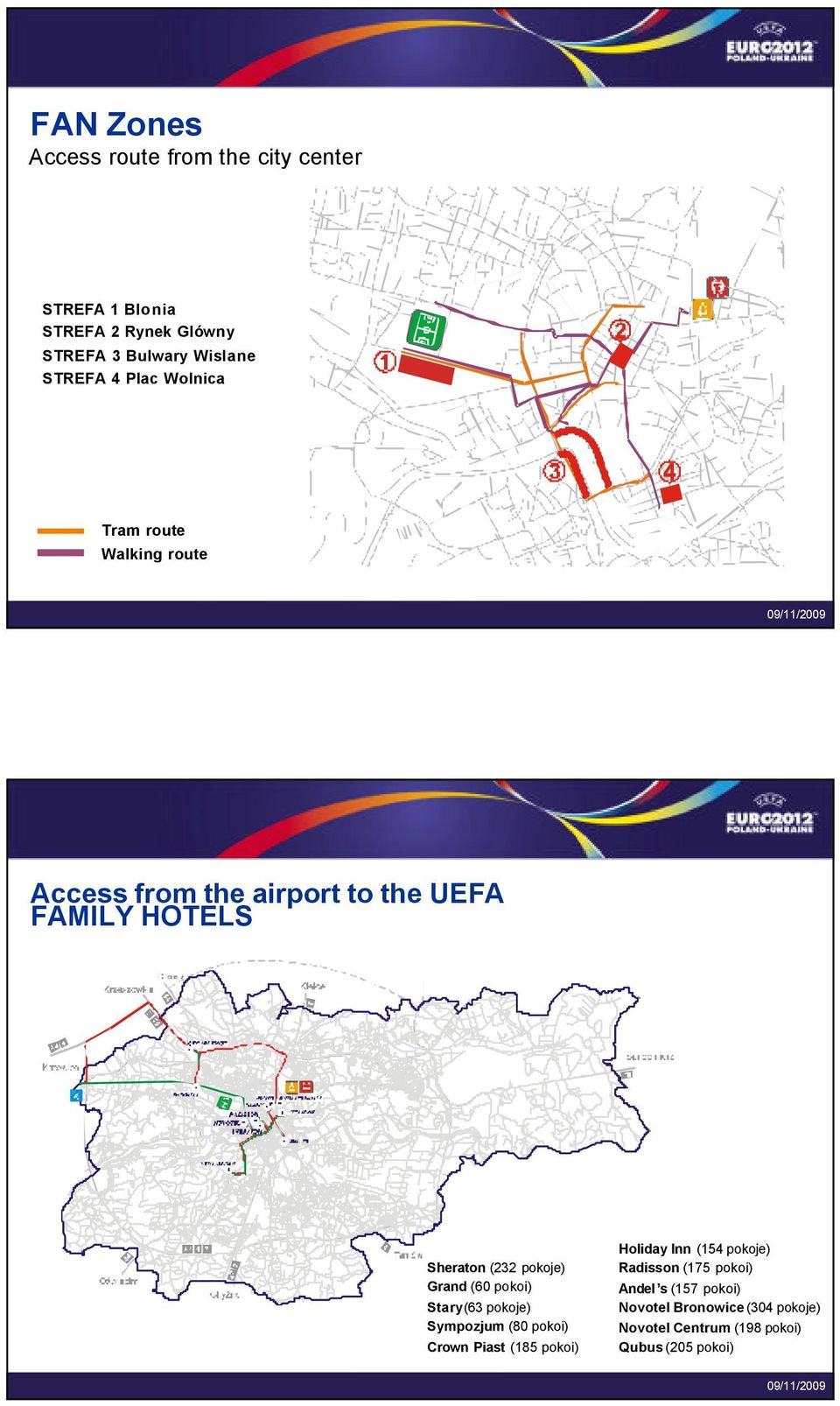 pokoje) Grand (60 pokoi) Stary(63 pokoje) Sympozjum (80 pokoi) Crown Piast (185 pokoi) Holiday Inn (154 pokoje)