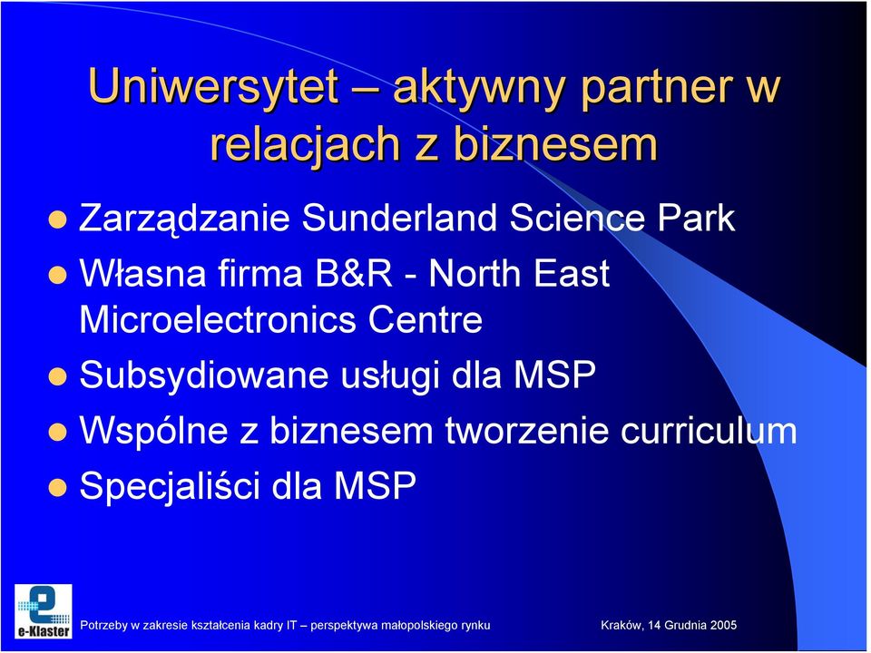 North East Microelectronics Centre Subsydiowane usługi