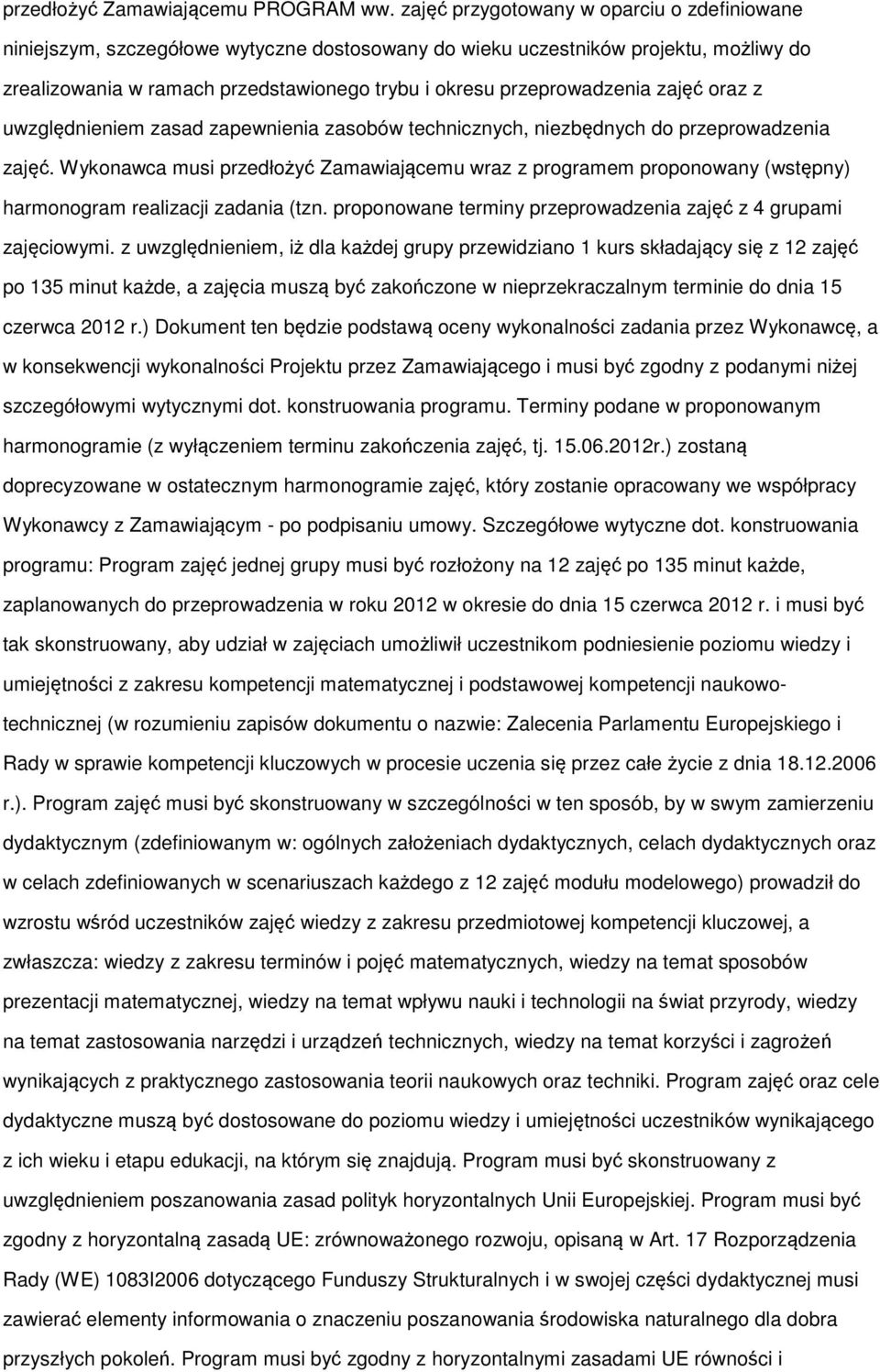 przeprowadzenia zajęć oraz z uwzględnieniem zasad zapewnienia zasobów technicznych, niezbędnych do przeprowadzenia zajęć.