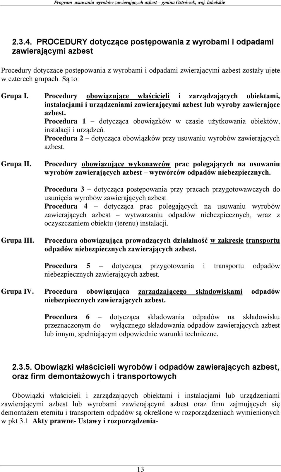 Procedura 1 dotycząca obowiązków w czasie użytkowania obiektów, instalacji i urządzeń. Procedura 2 dotycząca obowiązków przy usuwaniu wyrobów zawierających azbest. Grupa II.