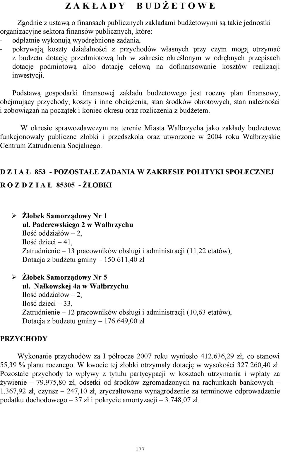 celową na dofinansowanie kosztów realizacji inwestycji.