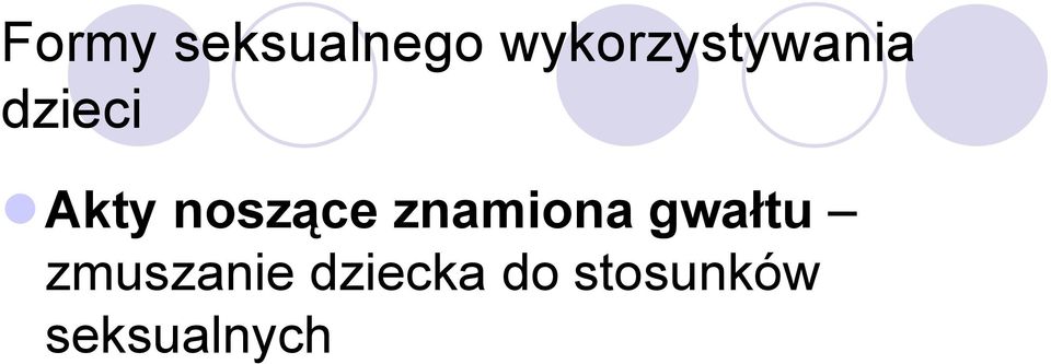 noszące znamiona gwałtu